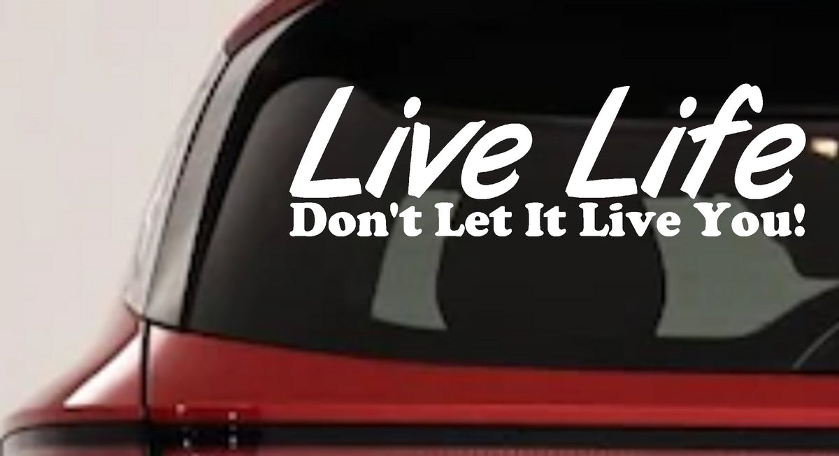 Live Life Inspirational Car Truck Window Vinyl Decal Sticker